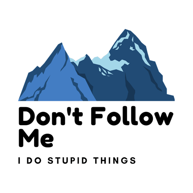 don't follow me i do stupid things by luckyboystudio