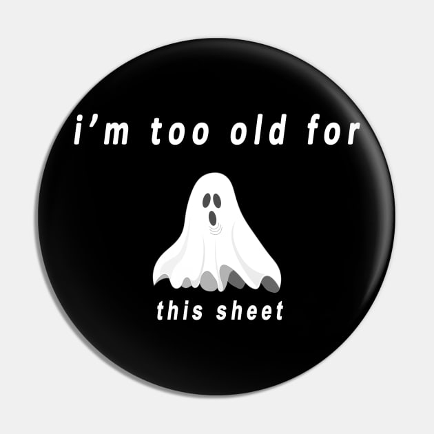 funny halloween gift2020: im too old for this sheet Pin by flooky