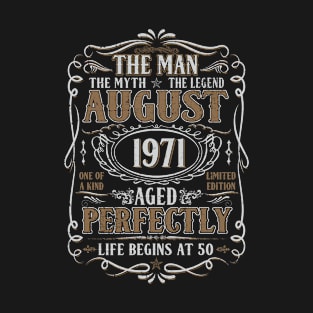 August 1971 Man Myth Legend Shirt 50th Birthday 50 Years Old T-Shirt