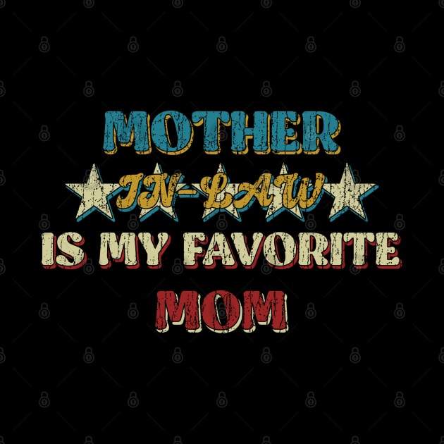 Mother in Law is My Favorite Mom Retro Vintage by tioooo