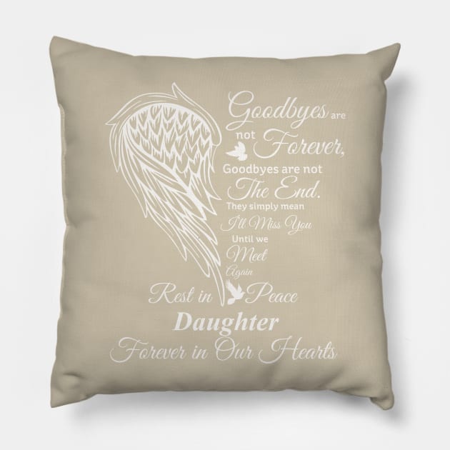 Goodbyes are not Forever | RIP Daughter, Daughter in heaven Pillow by The Printee Co