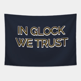 In glock we trust Tapestry