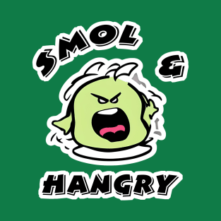 Smol and Hangry T-Shirt