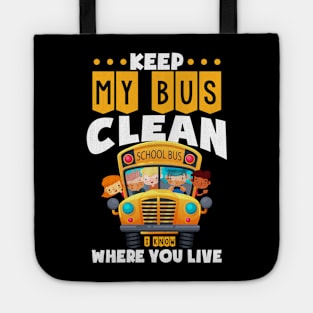 Keep My Bus Clean Funny School Driver Bus Drivers Tote