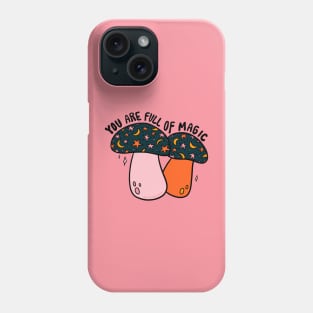 You Are Full of Magic Phone Case