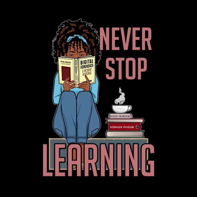 Never Stop Learning by DFIR Diva