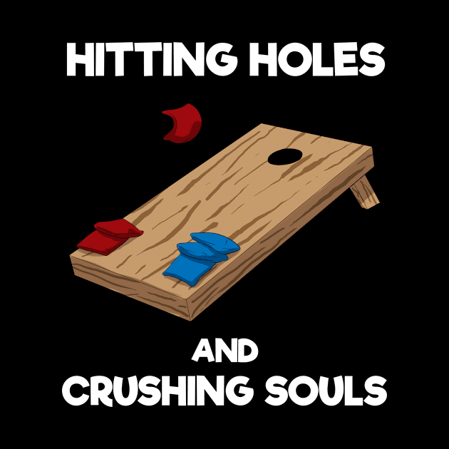 Hitting Holes And Crushing Souls by Crazy Shirts
