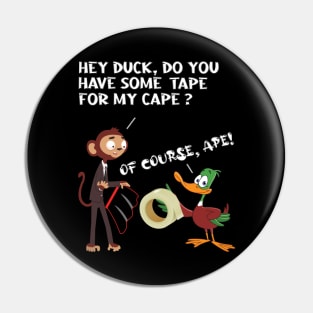 Duck tape for the ape Pin