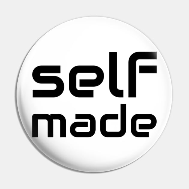 Self Made Design Pin by greygoodz