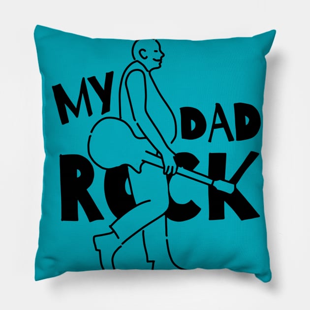 My dad rocks ,Father's day quote Pillow by 9georgeDoodle