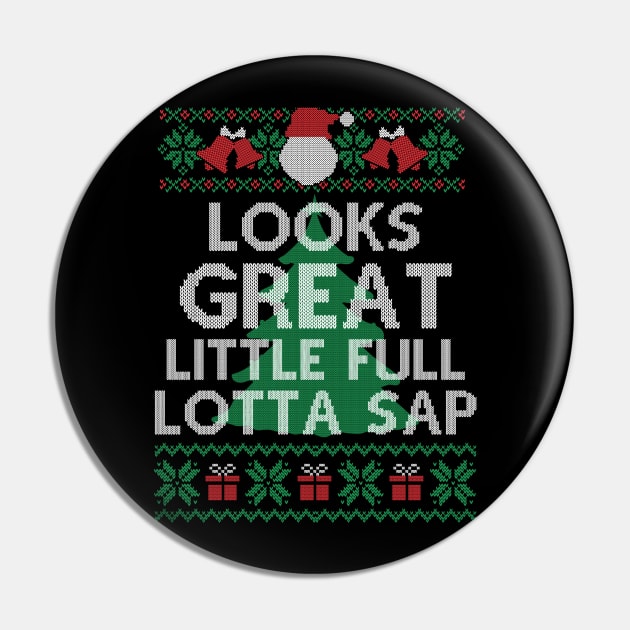 Looks Great little full lotta sap Funny Christmas Vacation Santa, Ugly Christmas Pin by SloanCainm9cmi