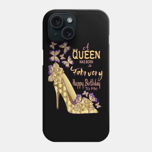 A Queen Was born In February Phone Case