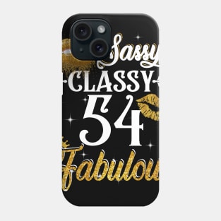 54 Years Old Sassy Classy Fabulous Phone Case