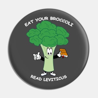 Eat Your Broccoli, Read Leviticus - dark Pin