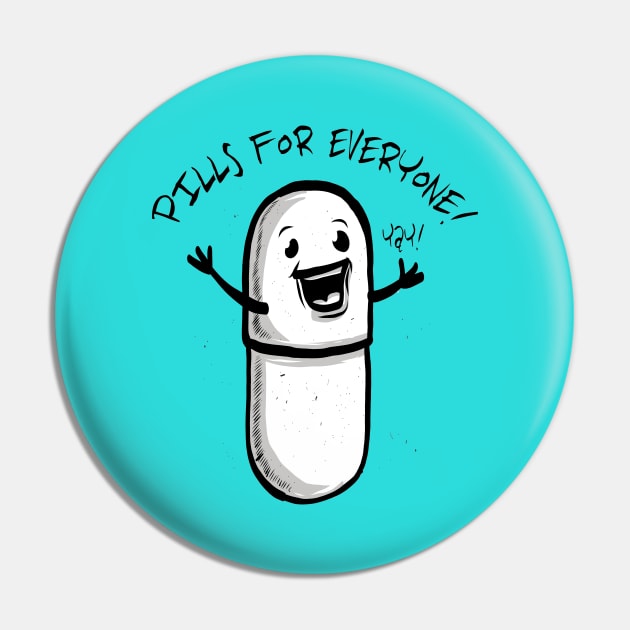 Pills for Everyone! Yay! - Pharmacy Humor Pin by RxBlockhead