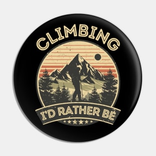 I'd Rather Be Climbing. Retro Climber Pin