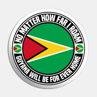 Guyana Will Be Forever Home Pin