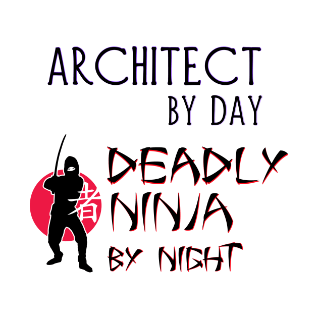 Architect by Day - Deadly Ninja by Night by Naves