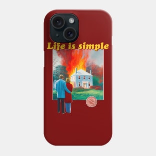 Life is Simple Phone Case