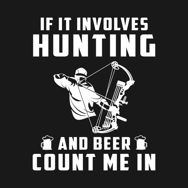 "Hunting & Beer Fun: If It Involves Hunting and Beer, Count Me In!" by MKGift