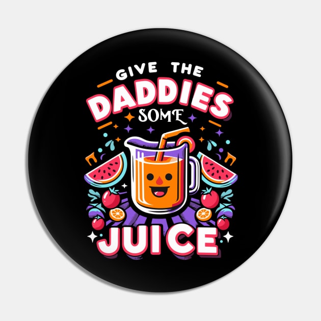 give the daddies some juice Pin by AlephArt