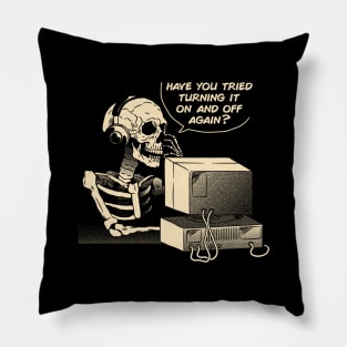 Have You Tried Turning it Off and On Again Skeleton IT Support Call Center by Tobe Fonseca Pillow