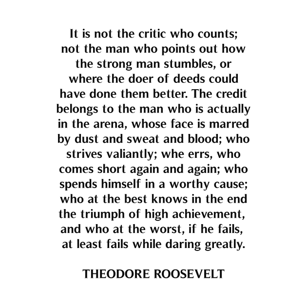 Man In The Arena, The Man In The Arena, Theodore Roosevelt, Motivational Quote by PrettyLovely