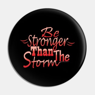 Be stronger than the storm Pin