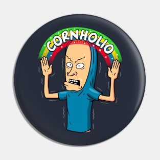 Cornholio! Pin