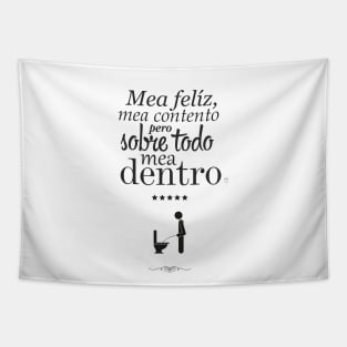 Mea feliz y mea contento - Bathroom sign in Spanish Tapestry