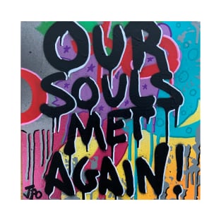 Our Souls Met Again T-Shirt