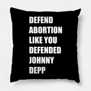 Defend Abortion Like you Defended Johnny Depp Pillow