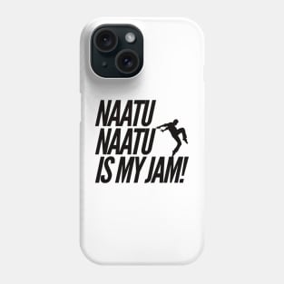 Naatu Naatu is my jam boy dancing tee Phone Case