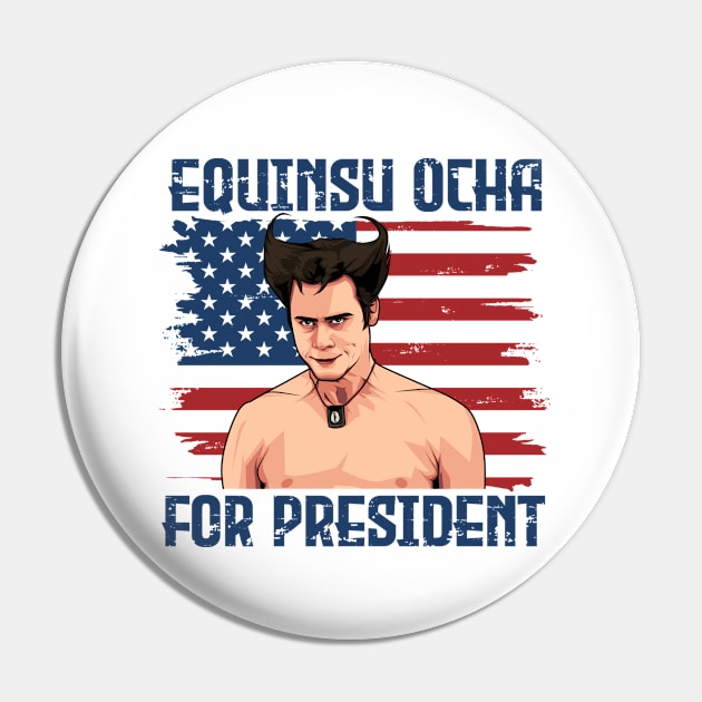 Equinsu Ocha 2024 For President Pin by idjie