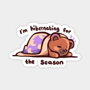 Hibernating for the season Magnet