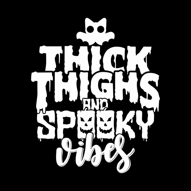 Thick thighs and spooky vibes Tee by SisterSVG