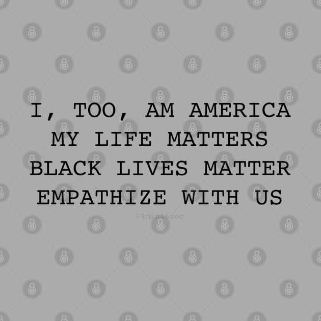 I, TOO, AM AMERICA #BLM by I TOO AM AMERICA