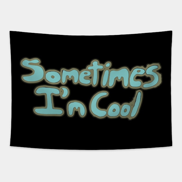 Sometimes I'm Cool Tapestry by IanWylie87