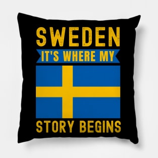 Sweden It's Where My Story Begins Pillow