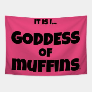 It is I... Goddess of Muffins Tapestry