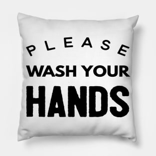 Please Wash Your Hands Pillow