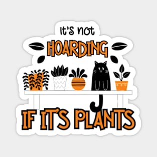 It's Not Hoarding If It's Plants | Cute Cat On Shelf Magnet