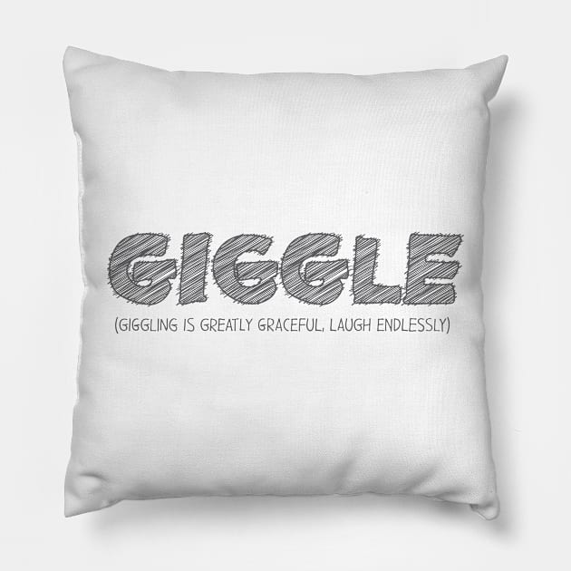 GIGGLE (Giggling Is Greatly Graceful, Laugh Endlessly) Pillow by hakkamamr