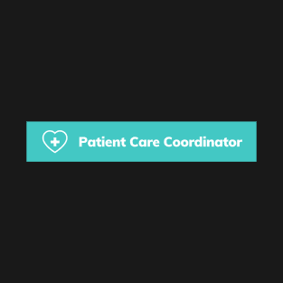 patient care coordinator T-Shirt