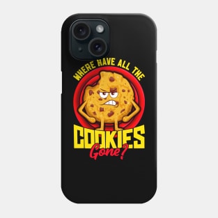 Where Have All The Cookies Gone? Funny Cookie Lover Baker Phone Case