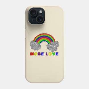 More Love Rainbow Phone Case