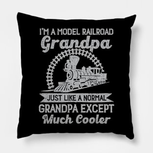 I'm A Model Railroad Grandpa Just Like A Normal Grandpa Pillow