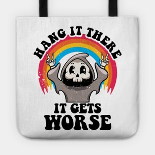 Hang It There It Get Worse Existential Dread Nihilism Goth Tote