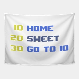 Home Sweet Go to 10 - Funny Programming Jokes Tapestry