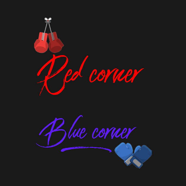 Discover Red corner vs blue corner - Boxing - T-Shirt